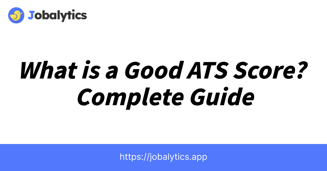 What is a Good ATS Score? Complete Guide (2026)