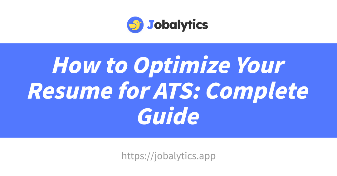 How to Optimize Your Resume for ATS: Complete Guide (2026)